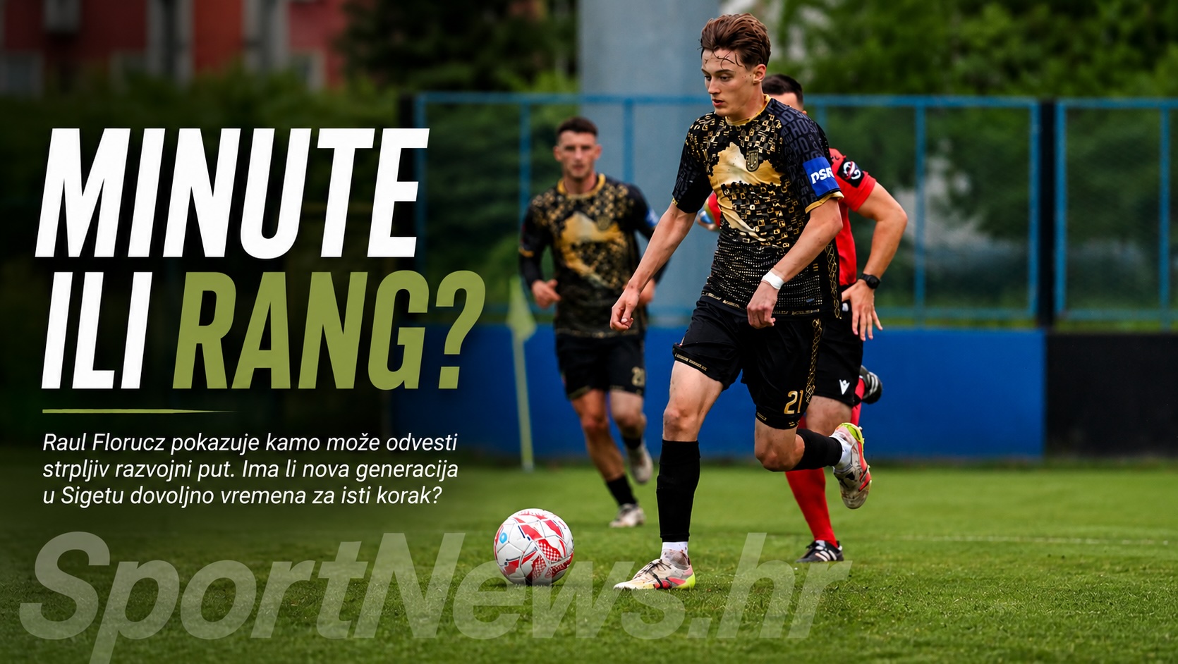 MINUTE ILI RANG? Raul Florucz, Jerko Leko, Jordi Blanco Moreno i pitanje koje često određuje karijeru mladog nogometaša